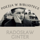 Radosław Ginter gościem cyklu Poezja w bibliotece