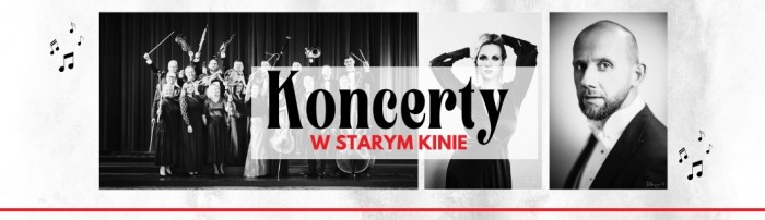 Koncert w Starym Kinie – muzyczna podróż do przeszłości
