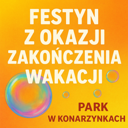 Festyn z okazji zakończenia wakacji w Konarzynkach