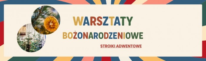 Świąteczne Warsztaty w Klawkowie: własnoręczne stroiki adwentowe