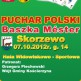 Zapraszamy na Puchar Polski w Baszkã Méster