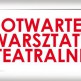 Otwarte warsztaty teatralne
