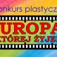 Konkurs plastyczny 'Europa, w której żyjemy'