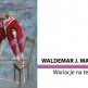 Wystawa malarstwa Waldemara J. Marszałka