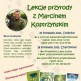 Lekcje przyrody z Marcinem Kostrzyńskim