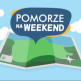 Gmina Brusy w programie 'Pomorze na weekend'