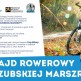VI Rajd Rowerowy Kaszubskiej Marszruty 2022. Ruszyły zapisy!