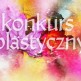 Powiatowy Konkurs Plastyczny 'Barwy jesieni'