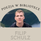 Poezja Filipa Schulza w bibliotece