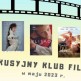 Dyskusyjny Klub Filmowy w maju 2023 r.