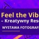 'Feel the Vibe - Kreatywny Reset' - młodzież z Racławek zaprasza na wystawę fotografii