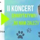 II Edycja Koncertu Charytatywnego 'Bo nam zależy'