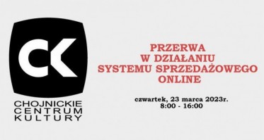 Przerwa w działaniu systemu sprzedażowego biletów online w ChCK