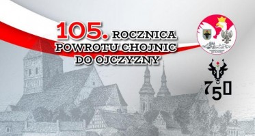 105. rocznica powrotu Chojnic do ojczyzny