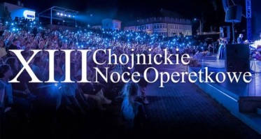XIII Chojnickie Noce Operetkowe